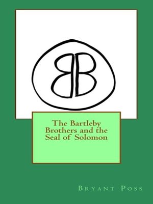 cover image of The Bartleby Brothers and the Seal of Solomon